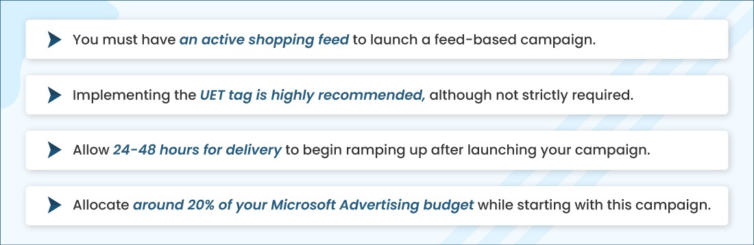 A few important tips to be kept in mind while getting started with the feed-based campaigns in Microsoft Advertising.