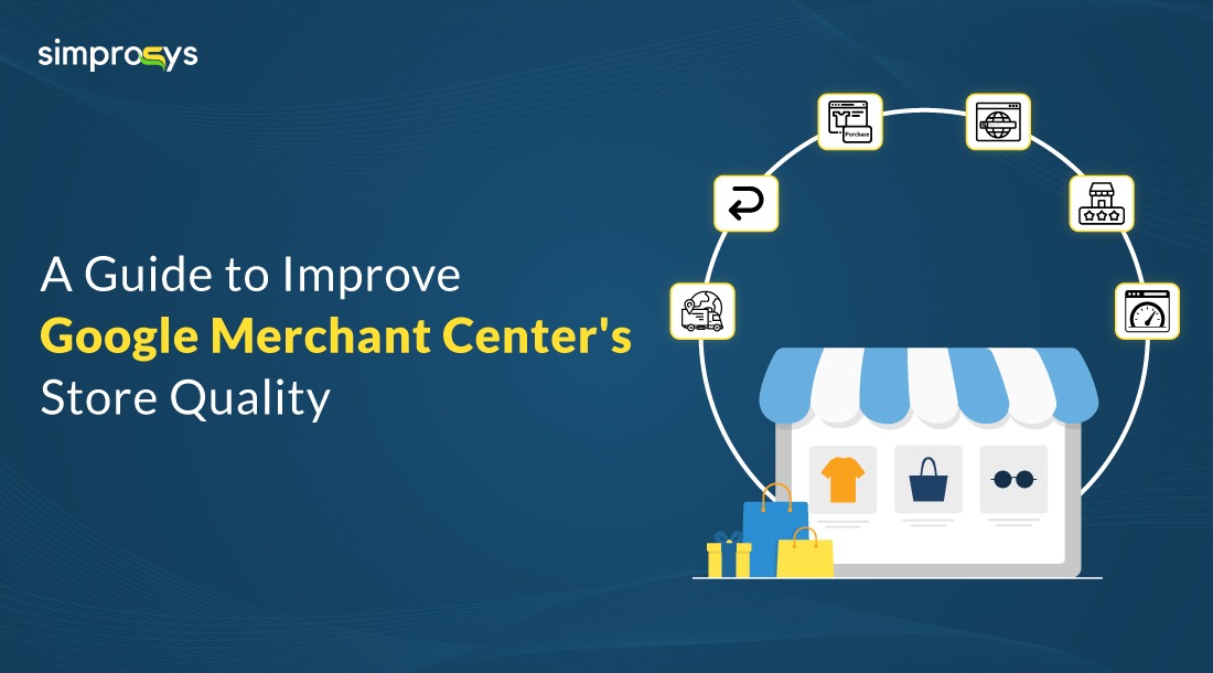 A Guide to Improve Google Merchant Center&#8217;s Store Quality